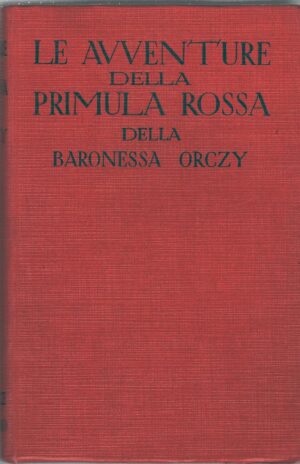 Le avventure della primula rossa di Baronessa Orczy ed. Sonzogno