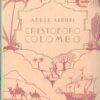 Cristoforo Colombo di Adele Albieri ed. Paravia (1946)