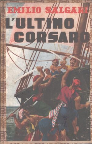 L'ultimo corsaro di Salgari - Romanzi dell'ardimento n. 2 ed. Impero (1945)