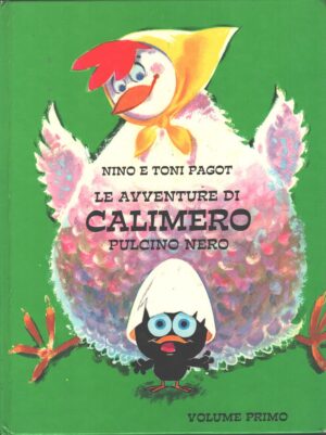 Le avventure di Calimero pulcino nero (Volume primo) di Pagot ed. Bertello