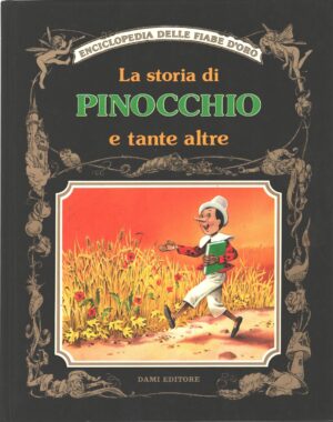 La storia di Pinocchio e tante altre Illustr. di Wolf, Tony ed. Dami