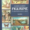 Figurine - Collezionismo fra storia e costume di Alberini, Massimo ed. Mursia