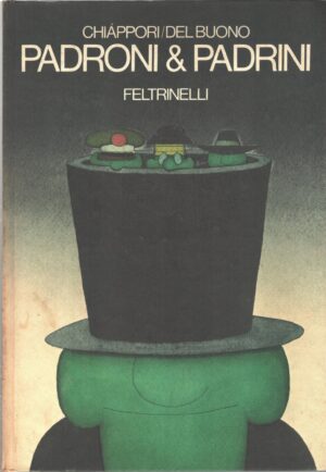 Padroni e Padrini (con Calendario 1975) di Chiappori e Del Buono ed. Feltrinelli