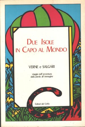Due Isole in Capo al Mondo di Verne e Salgari ed. Editori del Grifo