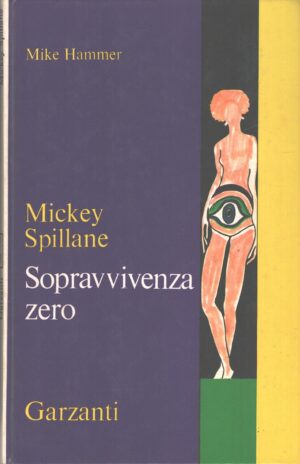 Sopravvivenza zero di Mickey Spillane ed. Garzanti