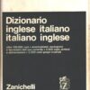 Dizionario Inglese Italiano - Italiano Inglese di Ragazzini, Giuseppe ed. Zanichelli