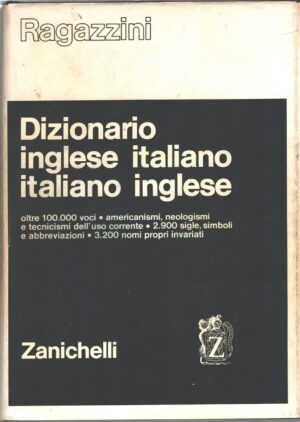 Dizionario Inglese Italiano - Italiano Inglese di Ragazzini, Giuseppe ed. Zanichelli