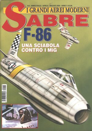 Rivista I Grandi Aerei Moderni n. 6 - Aprile Maggio 2009 - F-86 Sabre ed. Delta