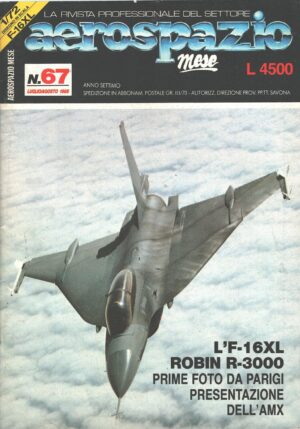 Rivista Aerospazio n. 67 - Luglio Agosto 1985 - In copertina F-16XL General Dynamics ed. Aerospazio Editrice