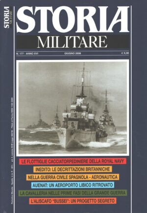 Rivista Storia Militare n. 177 - Giugno 2008 - In copertina Cacciatorpediniere HMS Fury ed. Albertelli