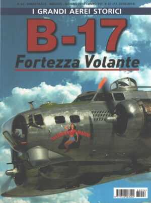 Rivista I Grandi Aerei Storici n. 94 - Maggio Giugno 2018 - B-17 ed. Delta