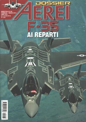 Rivista Dossier Aerei n. 98 - Febbraio Marzo 2019 - F-35 ai Reparti ed. Delta