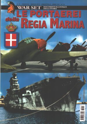 Rivista War Set n. 47 - Febbraio Marzo 2013 - Portaerei della Regia Marina ed. Delta