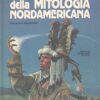 Dei e Eroi della mitologia Nordamericana di Marion Wood ed. Mondadori (Prima edizione 1982)