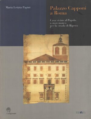 Palazzo Capponi a Roma di Papini, Maria Letizia ed. Campisano