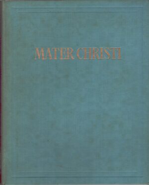 Mater Christi - Collezione di Studi Mariani ed. Catholica Fides (1958)