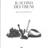Il suono dei treni di Paolo Prato ed. Ferrovie dello Stato