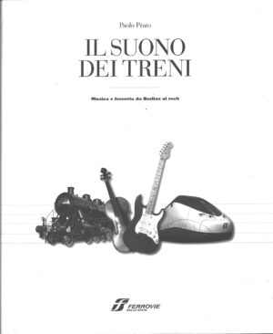 Il suono dei treni di Paolo Prato ed. Ferrovie dello Stato