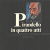 Pirandello in quattro atti a cura di Bonaccina ed. Il Sabato