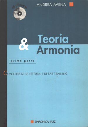 Teoria e Armonia (prima parte) con CD Audio di Avena, Andrea ed. Sinfonica Jazz