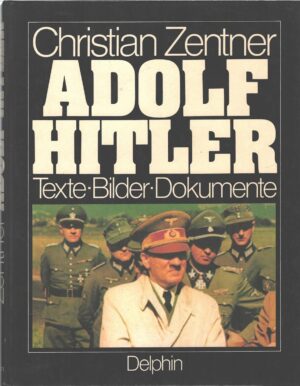 Adolf Hitler di Christian Zentner - In Tedesco ed. Delphin