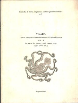 Vivara Centro commerciale mediterraneo dell'età del bronzo vol. 2 (Scavi 1976-1982) ed. Bagatto