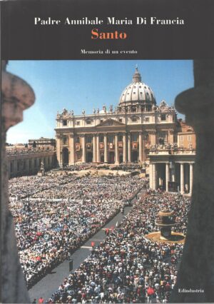 Padre Annibale Maria Di Francia Santo a cura di Antonio Fiorenza ed. Edindustria