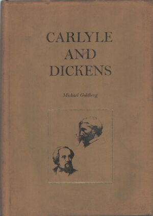 Carlyle and Dickens di Michael Goldberg - In Inglese ed. University of Georgia (1972)
