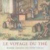 Le voyage du thé - Album chinois du XVIIIe siecle di Mariage Freres ed. Bibliotheque de l'Image