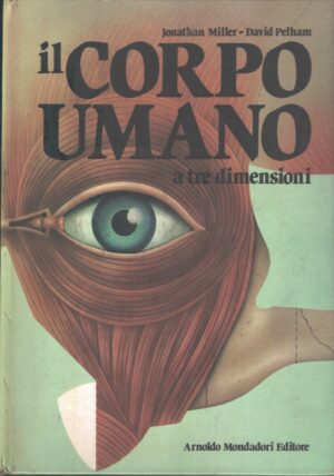 Il corpo umano a tre dimensioni di Miller e Pelham - Libro Animato Pop-Up ed. Mondadori (1983)