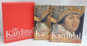 Der Kardinal Albrecht Von Brandenburg Renaissancefurst und mazen (2 volumi) - In Tedesco ed. Schnell Steiner