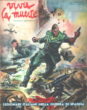 Viva la muerte! - Legionari italiani nella guerra di Spagna - Fascicolo Monografico n. 12 ed. Testimonianze (1954)