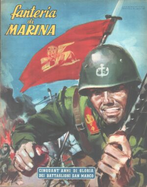 Fanteria di Marina - Battaglioni San Marco - Fascicolo Monografico n. 18 ed. Testimonianze (1955)