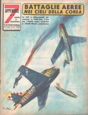 7 Anni di Guerra Appendice - Fotostoria n. 5 - Battaglie Aeree Corea ed. Ardita (1959)