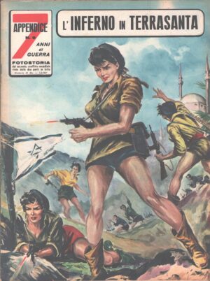 7 Anni di Guerra Appendice - Fotostoria n. 6 - Inferno in Terrasanta ed. Ardita (1959)