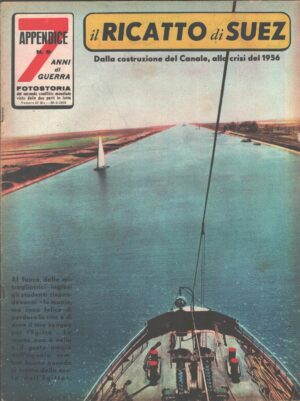 7 Anni di Guerra Appendice - Fotostoria n. 9 - Ricatto di Suez ed. Ardita (1959)