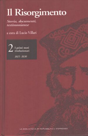 Il Risorgimento (vol. 2) a cura di Lucio Villari ed. La Repubblica - L'Espresso