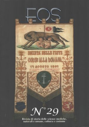 EOS Rivista di Storia delle scienze mediche naturali e umane n. 29 anno 2011 ed. Fondazione Emilio Bernardelli