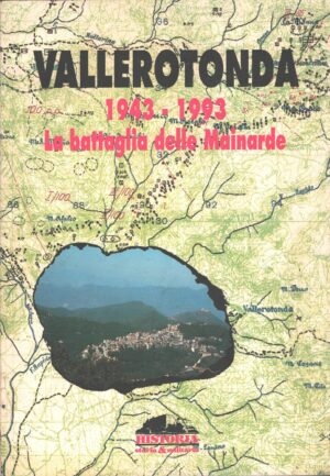 Vallerotonda: 1943-1993 la battaglia delle Mainarde di AA.VV. ed. ITER (1993)