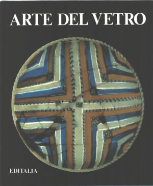 Arte del vetro di Bussagli e Chiappori ed. Editalia (1991)
