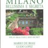 Milano bellissima e segreta di De Biasi e Lopez ed. CELIP