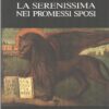 La Serenissima nei Promessi Sposi di Giuseppe Belotti ed. Grafica e Arte Bergamo