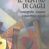 Il teatro di Cagli - Scenografie costumi e macchine teatrali di AA.VV. ed. Il Fiorino