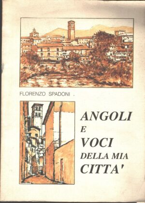 Angoli e voci della mia città di Forenzo Spadoni ed. Ente Turismo di Rieti