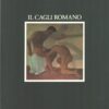 Il Cagli romano (anni venti trenta) a cura di Enrico Crispolti ed. Electa