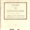 Storia di Civitavecchia - Prima guerra mondiale e fascismo 1915 - 1939 di Enrico Ciancarini ed. Il Trittico