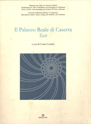 Il Palazzo Reale di Caserta - Testi di Cundari, Cesare ed. Kappa