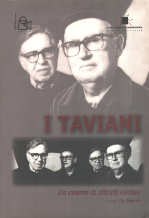 I Taviani Un cinema di affinità elettive a cura di Vito Zagarrio ed. Fondazione Pesaro Nuovo Cinema