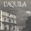 L'Aquila di Gianni Berengo Gardin ed. Istituto Cinematografico dell'Aquila