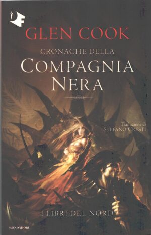 Cronache della Compagnia Nera - I libri del Nord di Cook, Glen ed. Mondadori (Prima edizione 2021)